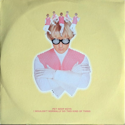 PET SHOP BOYS - I Wouldn't Normally Do This Kind Of Thing