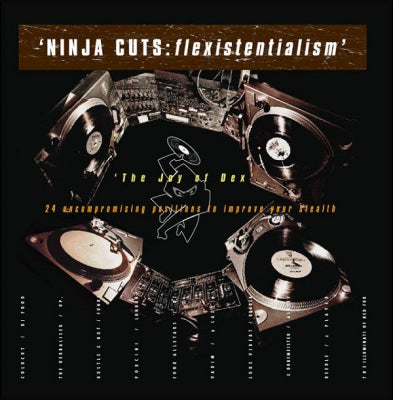 VARIOUS - Ninja Cuts: Flexistentialism - The Joy Of Dex - 18 Uncompromising Position To Improve Your Steath