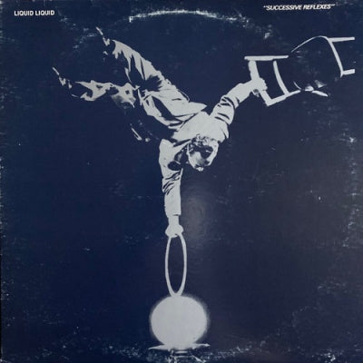 LIQUID LIQUID - Successive Reflexes