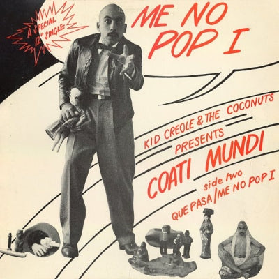 KID CREOLE & THE COCONUTS PRESENT COATI MUNDI - Que Pasa / Me No Pop I