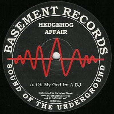 HEDGEHOG AFFAIR - Oh My God Im A DJ / We Told You