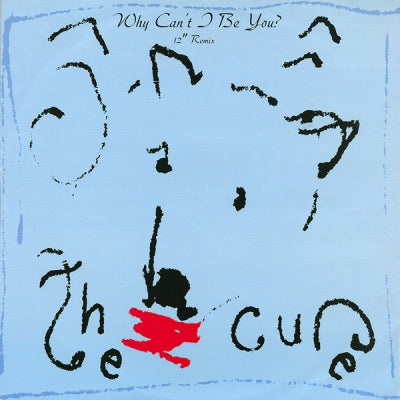 THE CURE - Why Can't I Be You?