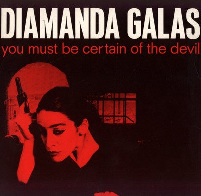 DIAMANDA GALAS  - You Must Be Certain Of The Devil