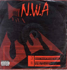 N.W.A. - Express Yourself / Straight Outta Compton / 100 Miles and Runnin'