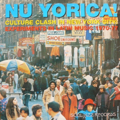 VARIOUS - Nu Yorica! Culture Clash In New York: Experiments In Latin Music 1970-77