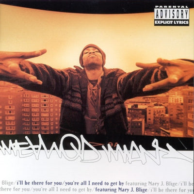METHOD MAN FEATURING MARY J. BLIGE - I'll Be There For You / You're All I Need To Get By Featuring Mary J. Blige
