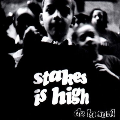 DE LA SOUL - Stakes Is High