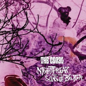 THE CORAL - Nightfreak And The Sons of Becker
