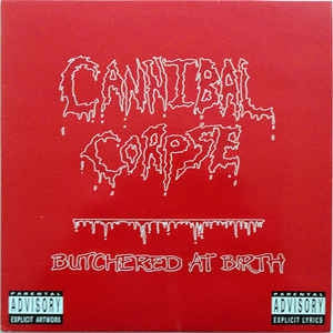 CANNIBAL CORPSE - Butchered At Birth