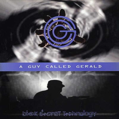 A GUY CALLED GERALD - Black Secret Technology