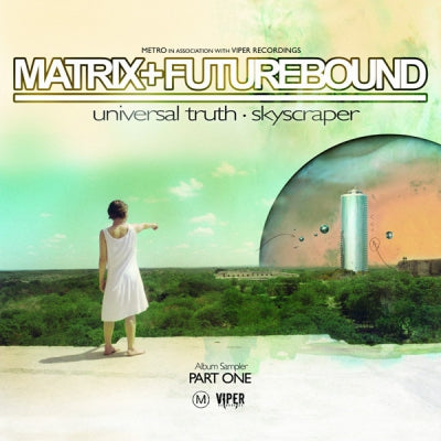 MATRIX & FUTUREBOUND - Universal Truth Album Sampler Part One
