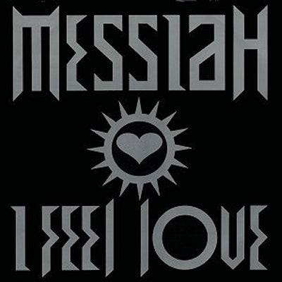 MESSIAH - I Feel Love