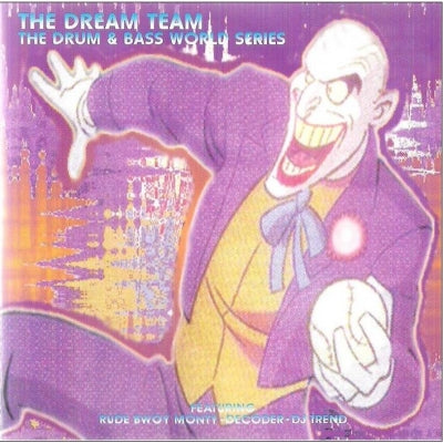 THE DREAM TEAM - The Drum & Bass World Series