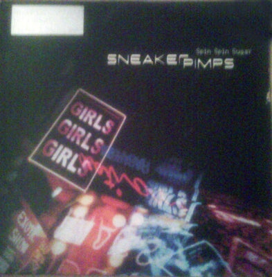 SNEAKER PIMPS - Spin Spin Sugar