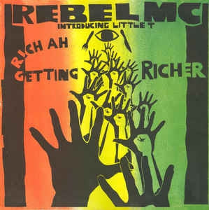 REBEL MC INTRODUCING LITTLE T - Rich Ah Getting Richer