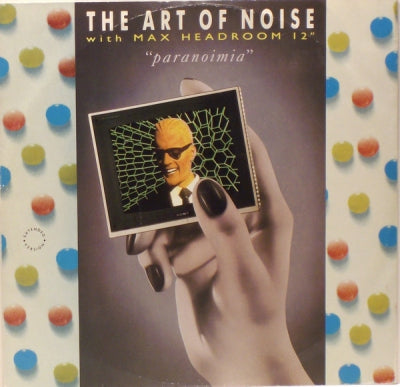ART OF NOISE WITH MAX HEADROOM - Paranoimia / Why Me? / A Nation Rejects