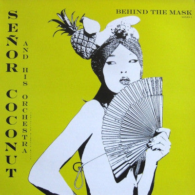 SENOR COCONUT AND HIS ORCHESTRA - Behind The Mask