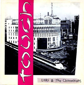 LORI AND THE CHAMELEONS - Touch / Love On The Ganges
