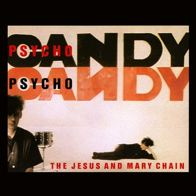 JESUS AND MARY CHAIN - Psychocandy