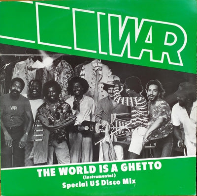 WAR - The World Is A Ghetto (Special Disco Mix) / I'll Take Care Of You
