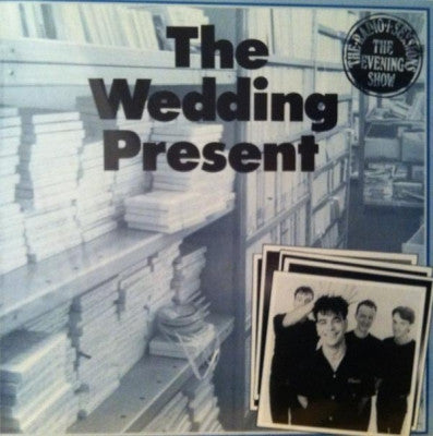 WEDDING PRESENT - Radio 1 Session The Evening Show