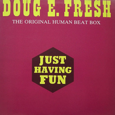 DOUG E. FRESH  - Just Having Fun / Bonus Lesson # 1 / The Original Human Beatbox / Fresh Mix