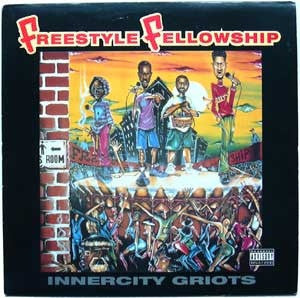 FREESTYLE FELLOWSHIP - Innercity Griots