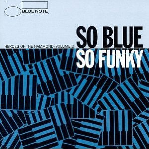 VARIOUS - So Blue So Funky (Heroes Of The Hammond / Volume 2)
