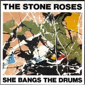 THE STONE ROSES - She Bangs The Drums