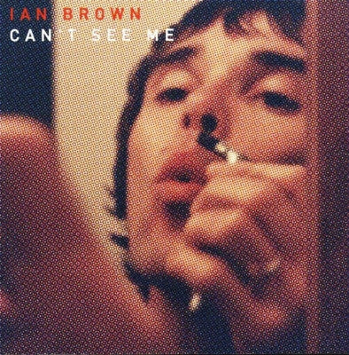 IAN BROWN - Can't See Me