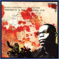 WALE OYEJIDE FEATURING JAY DEE - There's A War Going On / Keep Pushing