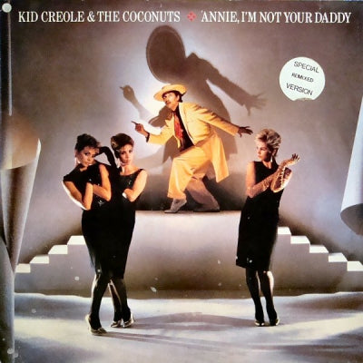 KID CREOLE AND THE COCONUTS - Annie, I'm Not Your Daddy / You Had No Intention