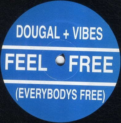DOUGAL + VIBES - Feel Free (Everybodys Free) / Dance With Me