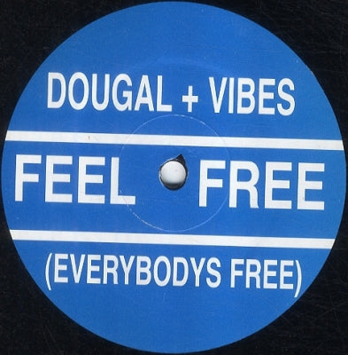DOUGAL + VIBES - Feel Free (Everybodys Free) / Dance With Me