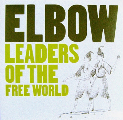 ELBOW - Leaders Of The Free World