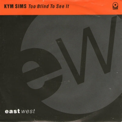 KYM SIMS - Too Blind To See It