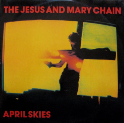 JESUS AND MARY CHAIN - April Skies