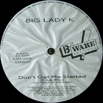 BIG LADY K - Don't Get Me Started