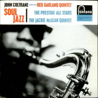 JOHN COLTRANE WITH THE RED GARLAND QUINTET, THE PRESTIGE ALL STARS & THE JACKIE MCLEAN QUINTET - Soul Jazz