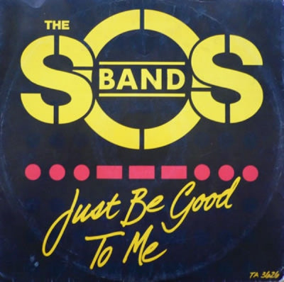 S.O.S. BAND  - Just Be Good To Me