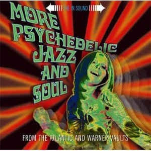 VARIOUS - More Psychedelic Jazz And Soul From The Atlantic And Warner Vaults