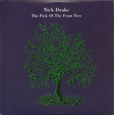 NICK DRAKE - The Pick Of The Fruit Tree