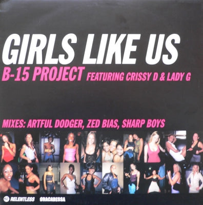 B-15 PROJECT FEATURING CRISSY D & LADY G - Girls Like Us