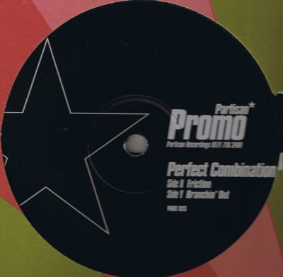 PERFECT COMBINATION - Friction / Branchin' Out