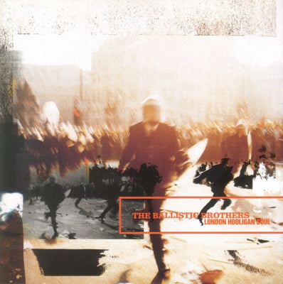THE BALLISTIC BROTHERS  - London Hooligan Soul