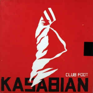 KASABIAN - Club Foot