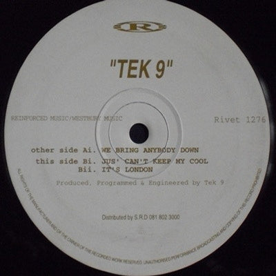 TEK 9 - We Bring Anybody Down / Jus' Can't Keep My Cool / It's London