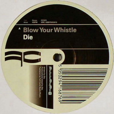 DIE - Blow Your Whistle / My Bad
