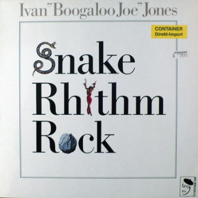 IVAN "BOOGALOO JOE" JONES - Snake Rhythm Rock