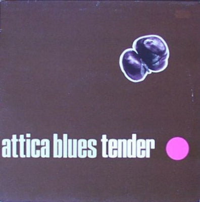 ATTICA BLUES - Tender